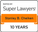 Rated By Super Lawyers | Stanley B. Cheiken | 10 Years